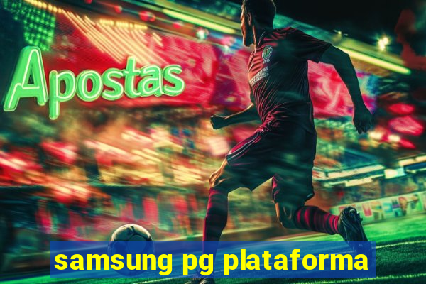 samsung pg plataforma